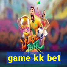 game kk bet